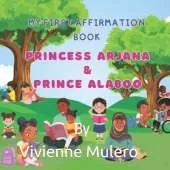 My First Affirmation Book: Princess Arjana & Prince Alaboo