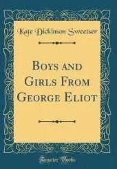 Boys and Girls From George Eliot (Classic Reprint)