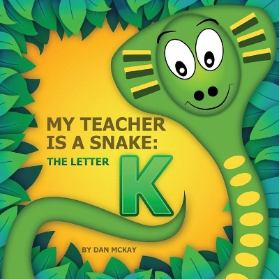 My Teacher is a Snake The Letter K