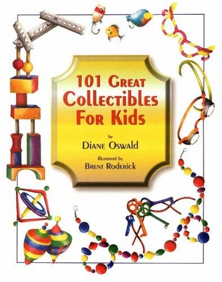 101 Great Collectibles for Kids