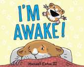 I'm Awake!