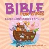 Bible for Girls: Great Bible Stories for Girls