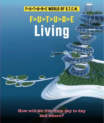 Future STEM: Living