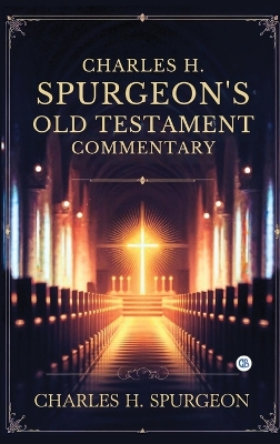 Charles H. Spurgeon's Whole Bible Commentary