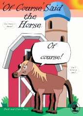 'Of course'. Said the Horse