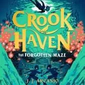 Crookhaven: The Forgotten Maze: Book 2: Now a BBC Television series!