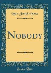 Nobody (Classic Reprint)
