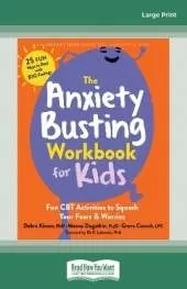 The Anxiety Busting Workbook for Kids: Fun CBT Activities to Squash Your Fears and Worries