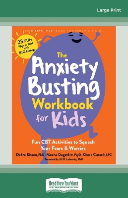 The Anxiety Busting Workbook for Kids: Fun CBT Activities to Squash Your Fears and Worries