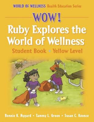 Wow! Ruby Explores the World of Wellnss:Stdnt By-Yellow Lvl-Paper: Student Book