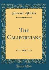 The Californians (Classic Reprint)