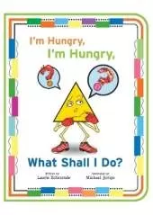 I'm Hungry, I'm Hungry, What Shall I Do?: Reader to accompany: Tasks Galore: Literature-Based Thematic Units: Guidebook
