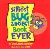 The Silliest Bug and Insect Book Ever