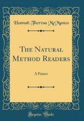 The Natural Method Readers: A Primer (Classic Reprint)