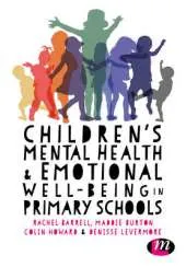 Children's Mental Health and Emotional Well-Being in Primary Schools: A Whole School Approach