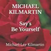 Michael Say's Be Yourself: Chapter One