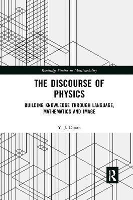 The Discourse of Physics: Building Knowledge through Language, Mathematics and Image