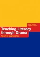 Teaching Literacy through Drama: Creative Approaches