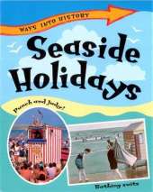 Ways Into History: Seaside Holidays