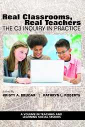 Real Classrooms, Real Teachers: The C3 Inquiry in Practice