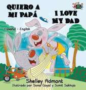 Quiero a Mi Papa I Love My Dad: Spanish English Bilingual Edition