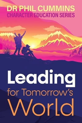 Leading for Tomorrow's World: Character Education Series: Book 3