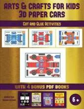 Cut and Glue Activities (Arts and Crafts for kids - 3D Paper Cars): A great DIY paper craft gift for kids that offers hours of fun