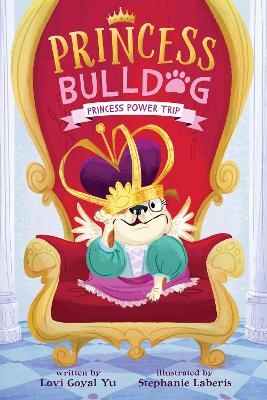 Princess Bulldog #1: Princess Power Trip