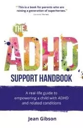 The ADHD Support Handbook: A real-life guide to empowering a child with ADHD and related conditions