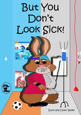 But You Don't Look Sick!