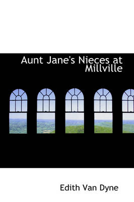 Aunt Jane's Nieces at Millville