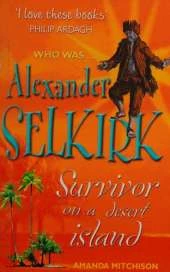 Alexander Selkirk: The Real Robinson Crusoe