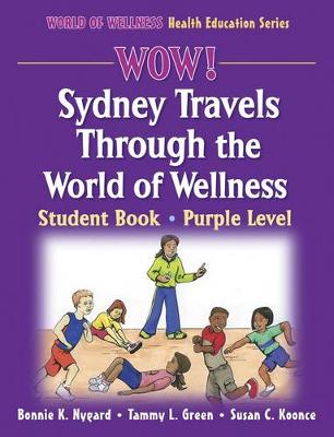 WOW! Sydney Travels Through the World of Wellness-Purple Level-Paper: Student Book