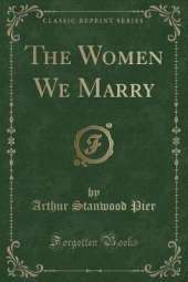 The Women We Marry (Classic Reprint)