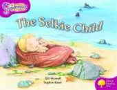 Oxford Reading Tree: Level 10: Snapdragons: The Selkie Child