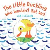 The Little Duckling Who Wouldn't Get Wet