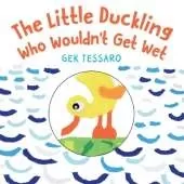 The Little Duckling Who Wouldn't Get Wet