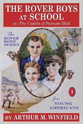 The Rover Boys at School: or, The Cadets of Putnam Hall