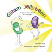 Gleam Jellybean: A quirky heartwarming poem about resilience, diversity, and self-confidence