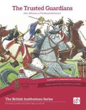 The Trusted Guardian: Over 350 Years of the Household Cavalry
