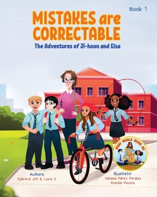 Mistakes are Correctable (What Would Jesus Do Series) Book1: A Christian Book about Saying Sorry and Forgiveness