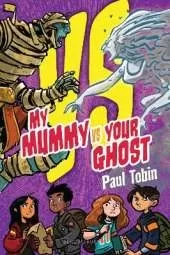 My Mummy Vs. Your Ghost: Perfect quick read for reluctant readers