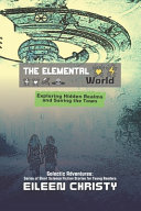 The Elemental World: Exploring Hidden Realms and Saving the Town