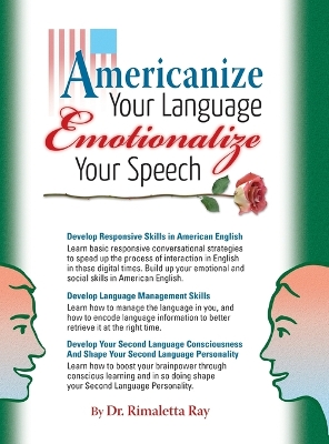 Americanize Your Language and Emotionalize Your Speech!: A Self-Help Conversation Guide on Small Talk American English