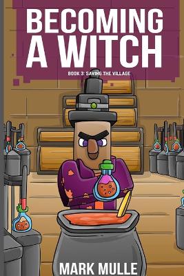 Becoming a Witch Book 3: Saving the Village