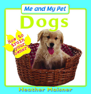 Me and My Pet: Dogs