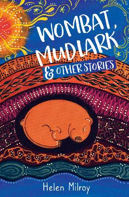 Wombat, Mudlark and Other Stories: First Nations chapter book about animals and adventure for young readers