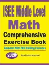 ISEE Middle Level Math Comprehensive Exercise Book: Abundant Math Skill Building Exercises