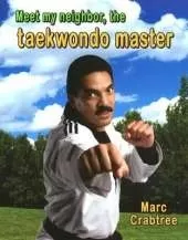 Meet My Neighbor The Taekwondo Master