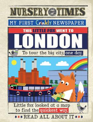 THIS LITTLE FOX WENT TO LONDON: MY FIRST CRINKLY NEWSPAPER